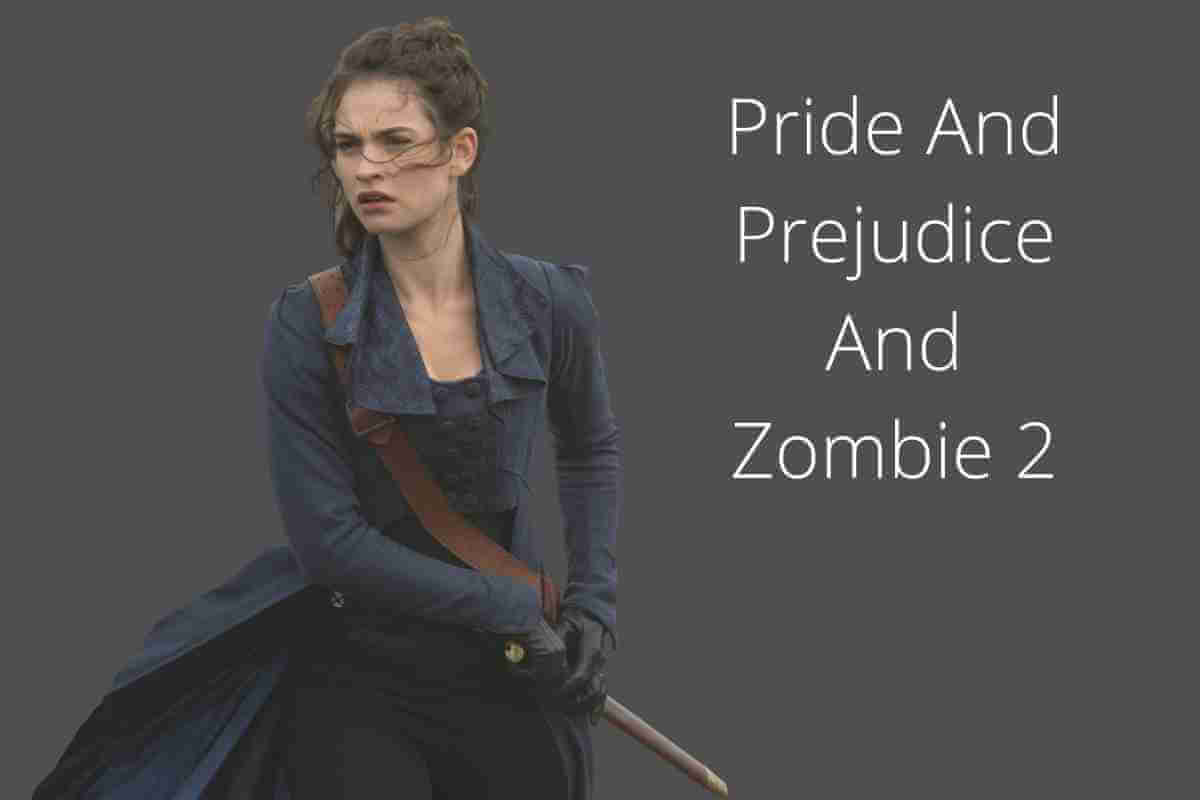 Pride And Prejudice And Zombie 2 Release Date Cast Episodes Storyline (1)