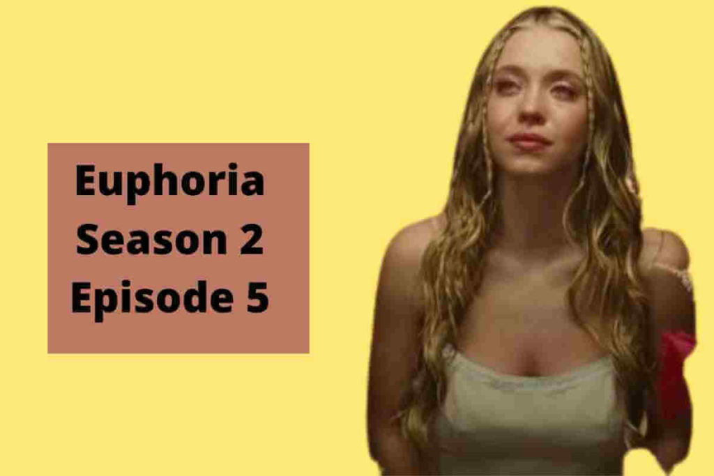 Euphoria Season 2 Episode 5: Release Date