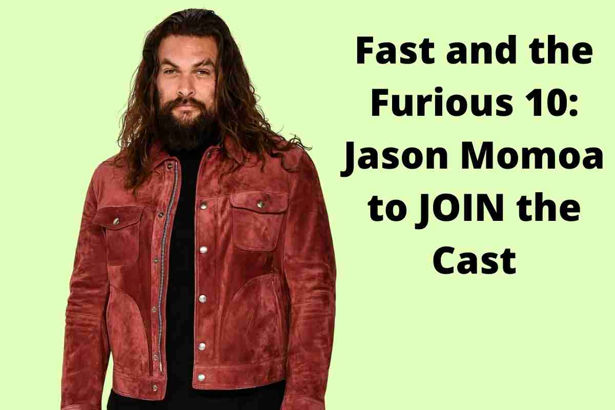 Fast and the Furious 10: Jason Momoa to JOIN the Cast