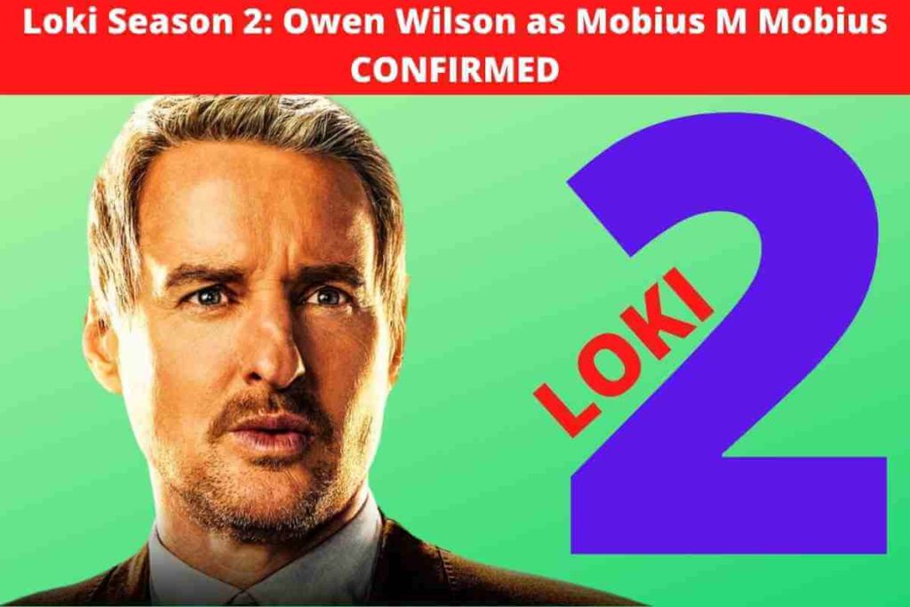 Loki Season 2: Owen Wilson as Mobius M Mobius CONFIRMED