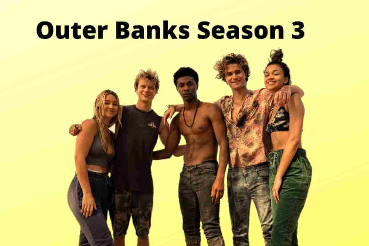 Outer Banks Season 3: Everything You Need to Know