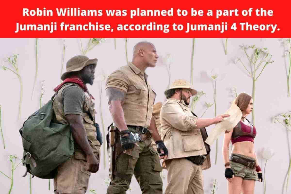 Robin Williams was planned to be a part of the Jumanji franchise, according to Jumanji 4 Theory.