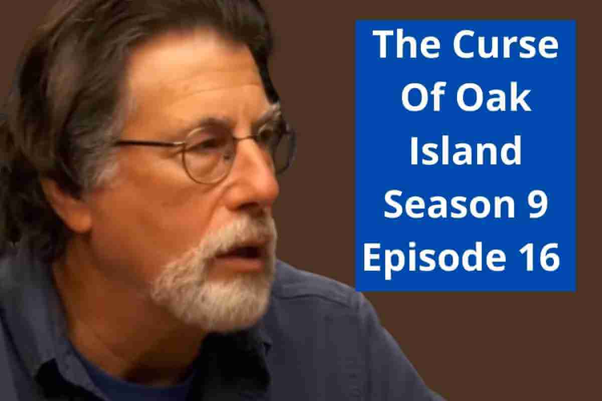 The Curse Of Oak Island Season 9 Episode 16 Release Date The Team Will Be Digging Some Gold (1200 × 800 px) (1)