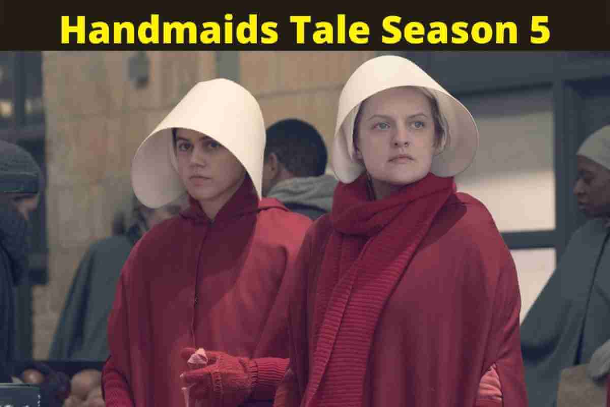 Handmaids Tale Season 5: Release Date Updates