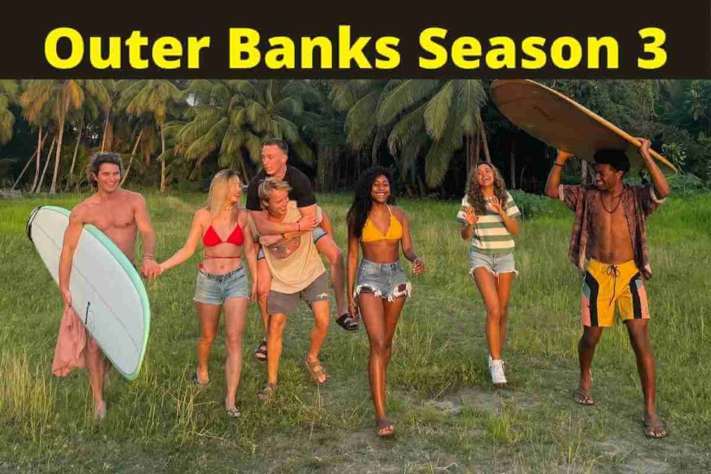 Outer Banks Season 3: Release Date Updates