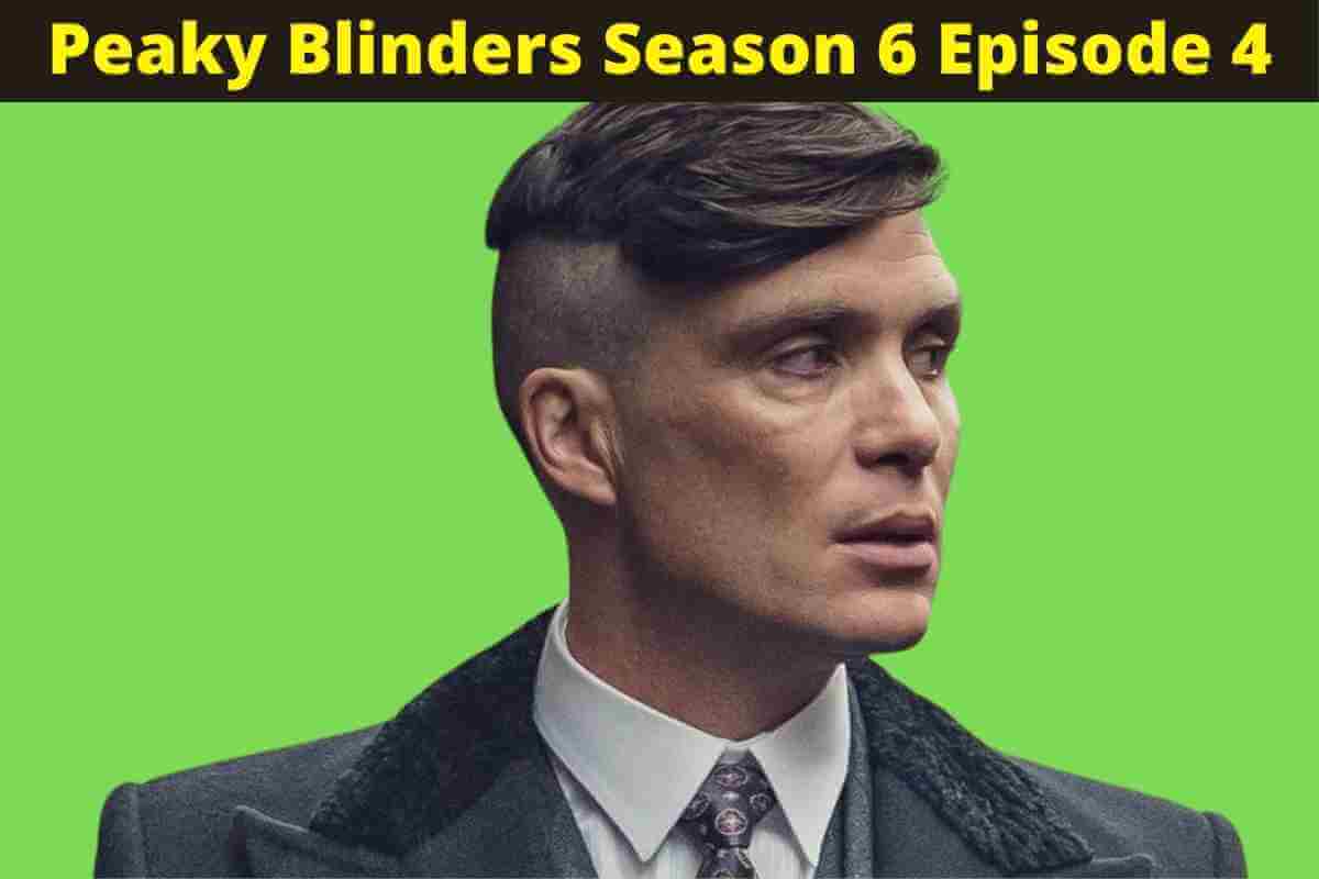 Peaky Blinders Season 6 Episode 4: Thomas Shelby Will Finally Get Back