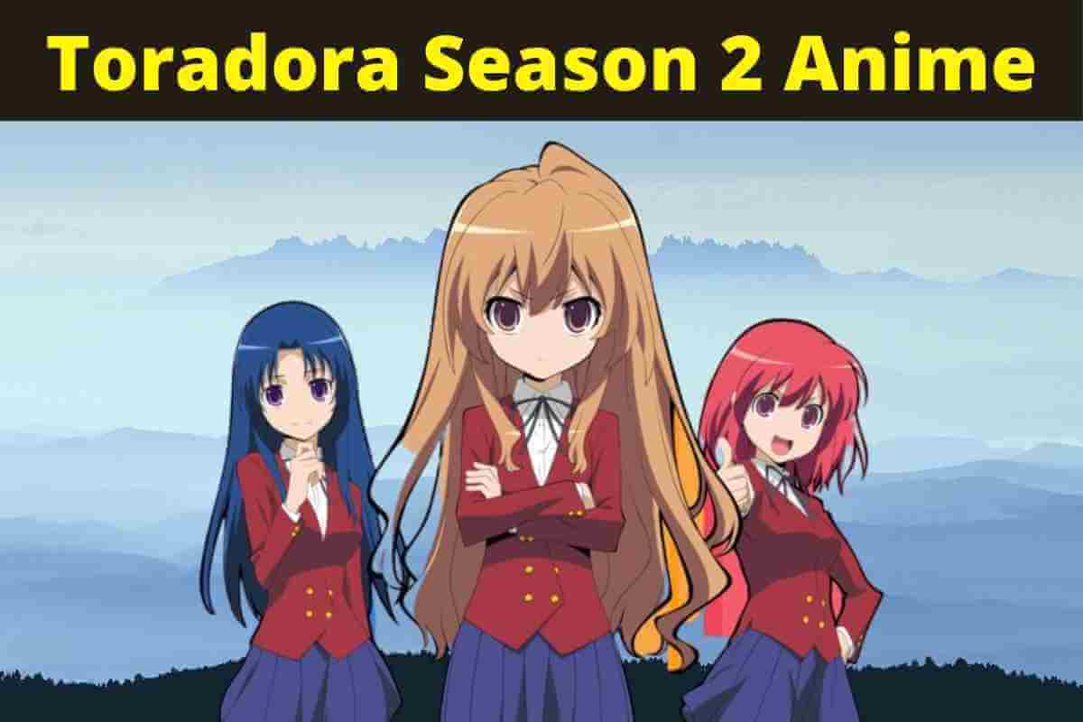 Toradora Season 2 Anime: Release Date And Every Latest Update