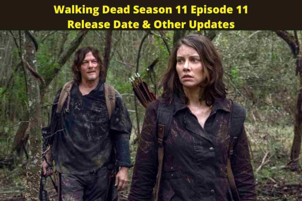 Walking Dead Season 11 Episode 11 Release Date & Other Updates