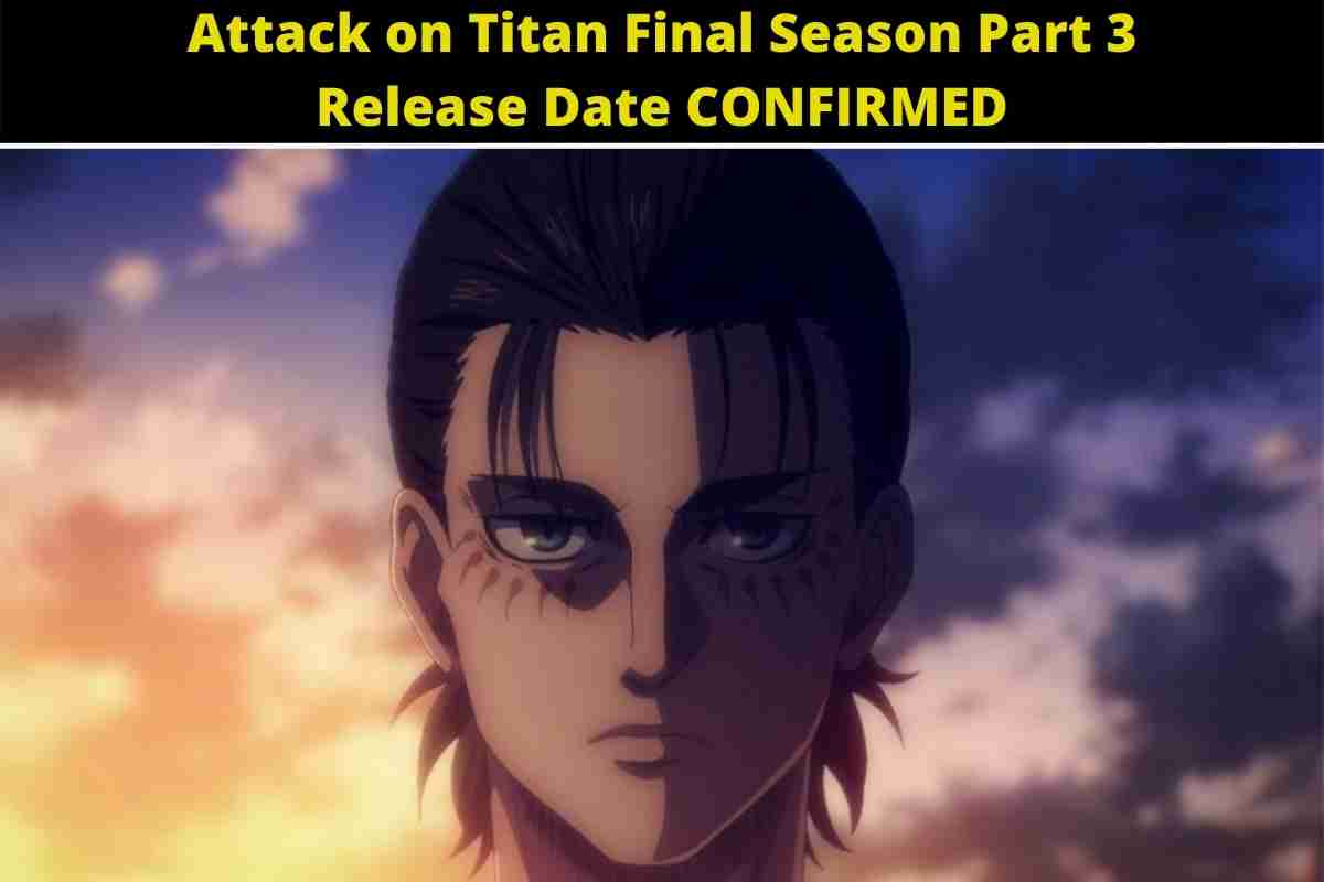 Attack on Titan Final Season Part 3 Release Date CONFIRMED