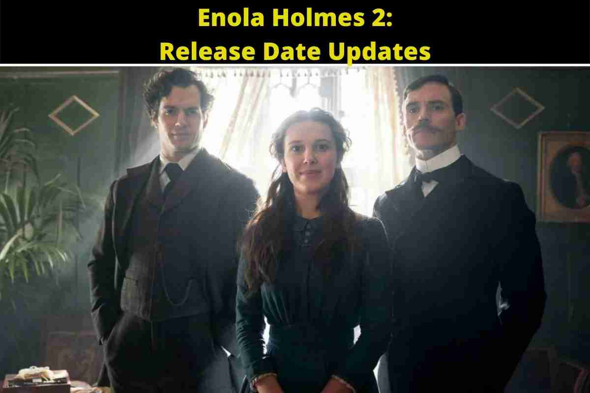 Enola Holmes 2: Release Date Updates