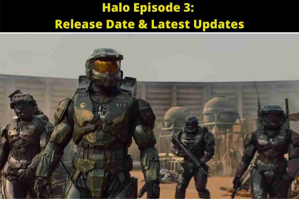 Halo Episode 3: Release Date & Latest Updates