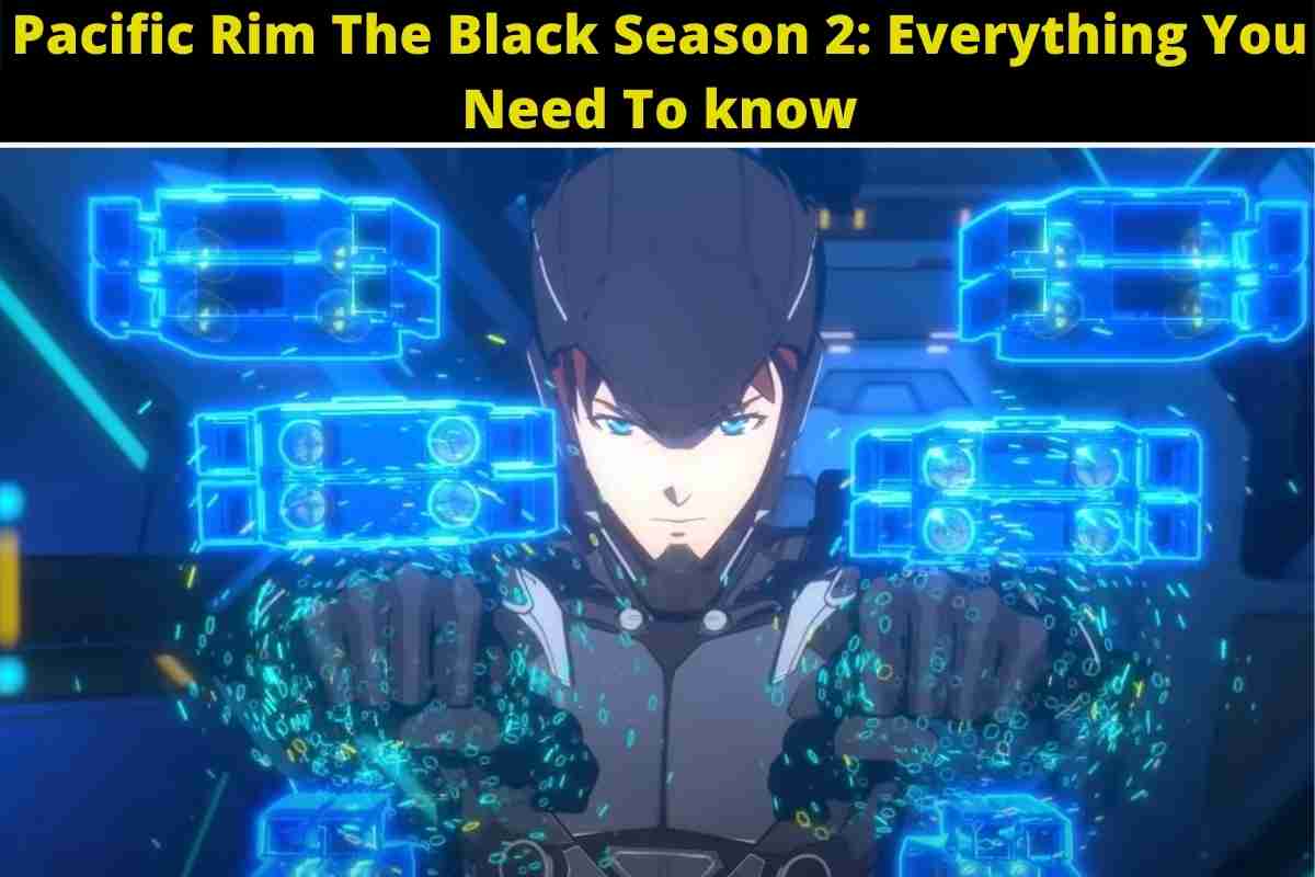 Pacific Rim The Black Season 2: Everything You Need To know