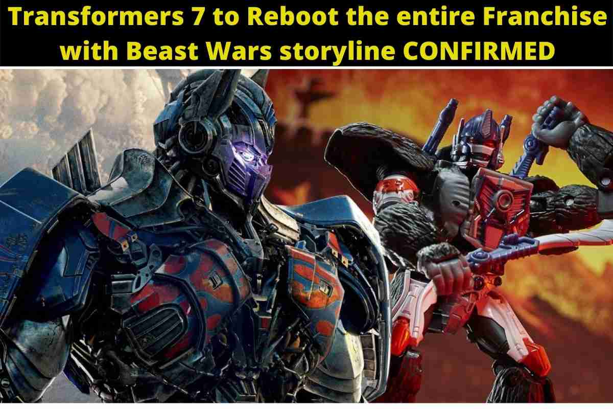 Transformers 7 to Reboot the entire Franchise with Beast Wars storyline CONFIRMED
