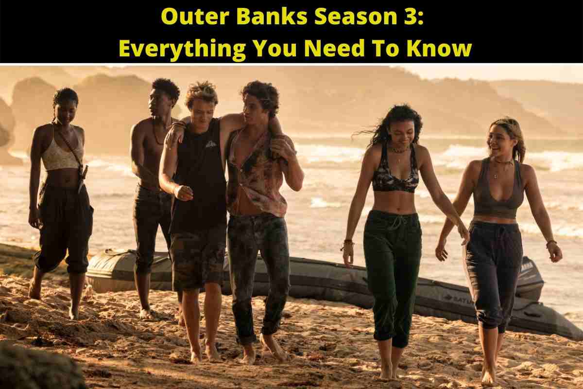 Outer Banks Season 3: Everything You Need To Know