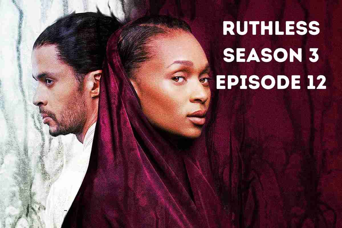 Ruthless Season 3 Episode 12 Air Date – All We Know!