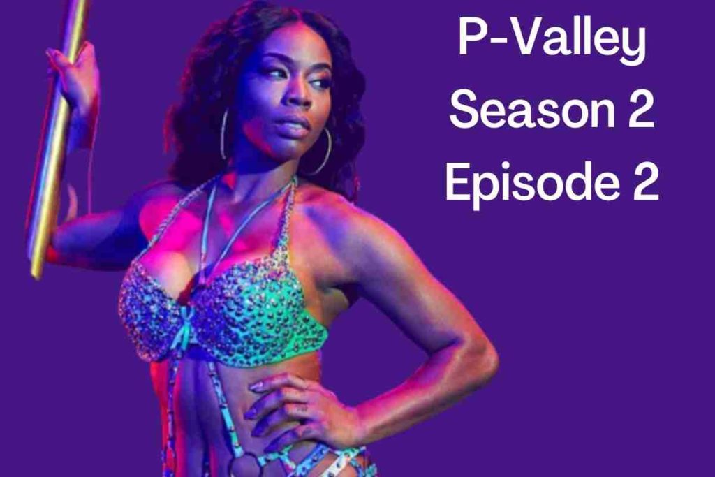 P-Valley Season 2 Episode 2 Preview Release Date, Time & Where To Watch (3)
