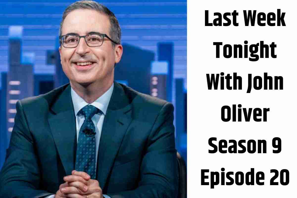 Last Week Tonight With John Oliver Season 9 Episode 20