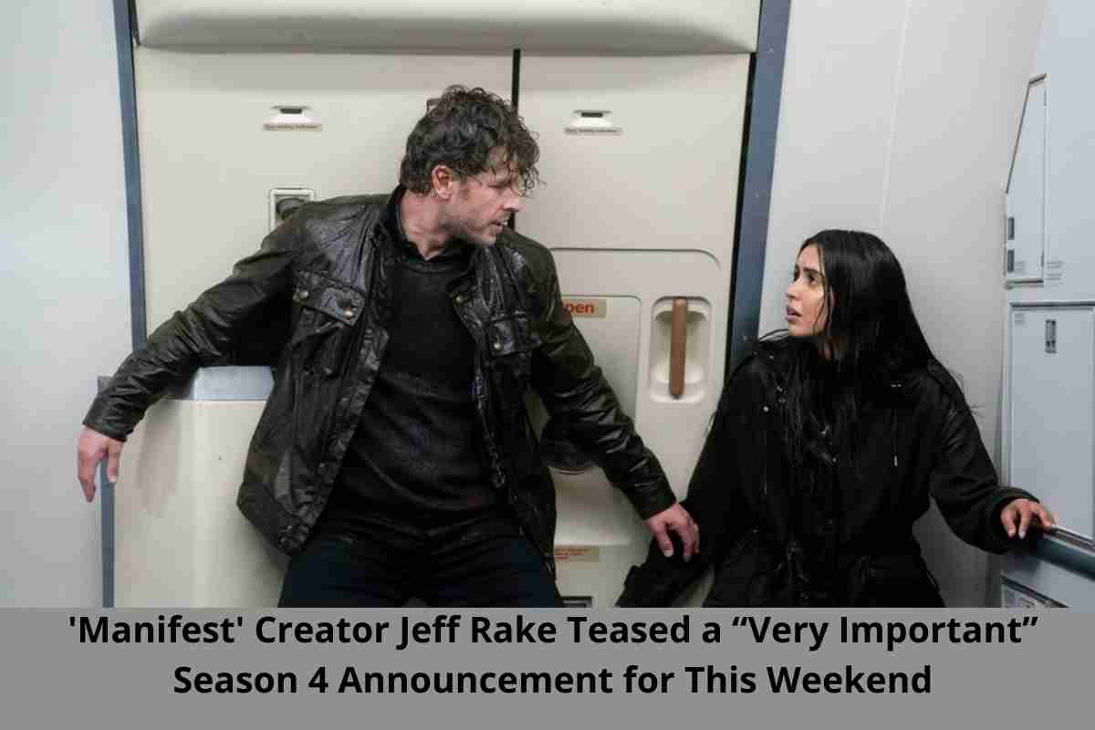 'Manifest' Creator Jeff Rake Teased a “Very Important” Season 4 Announcement for This Weekend