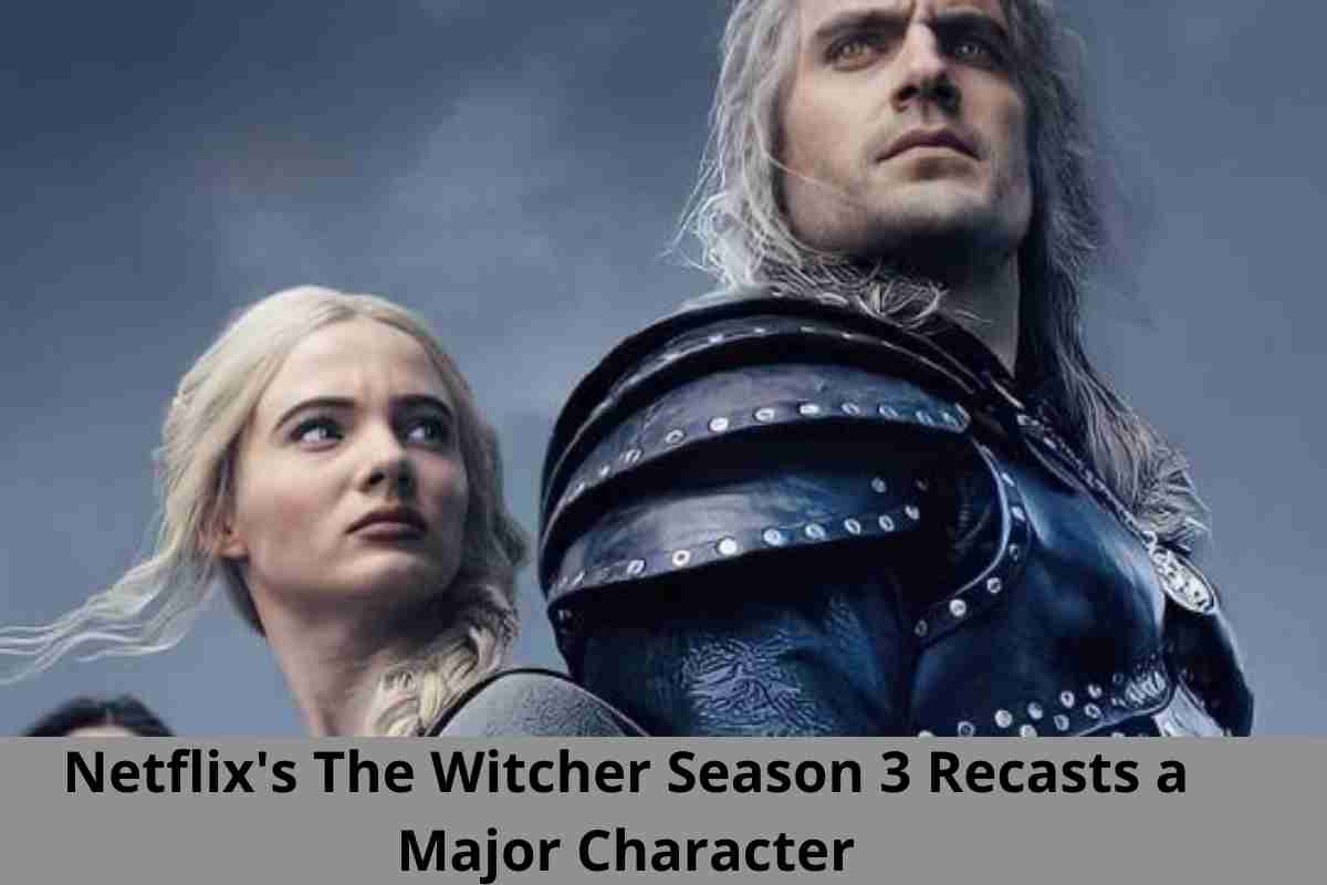 Netflix's The Witcher Season 3 Recasts a Major Character (2)