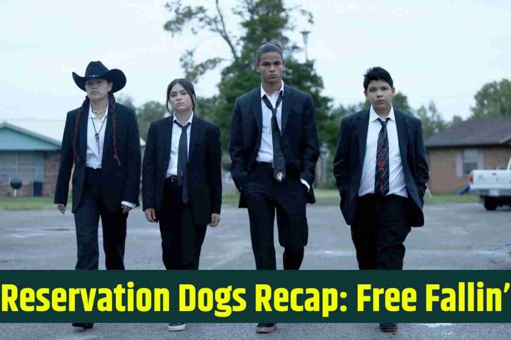 Reservation Dogs Recap Free Fallin’