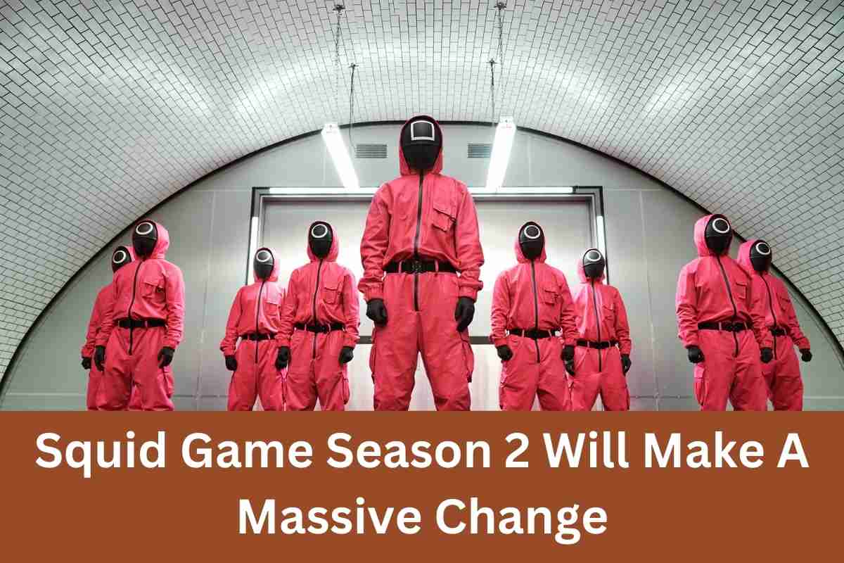 Squid Game Season 2 Will Make A Massive Change