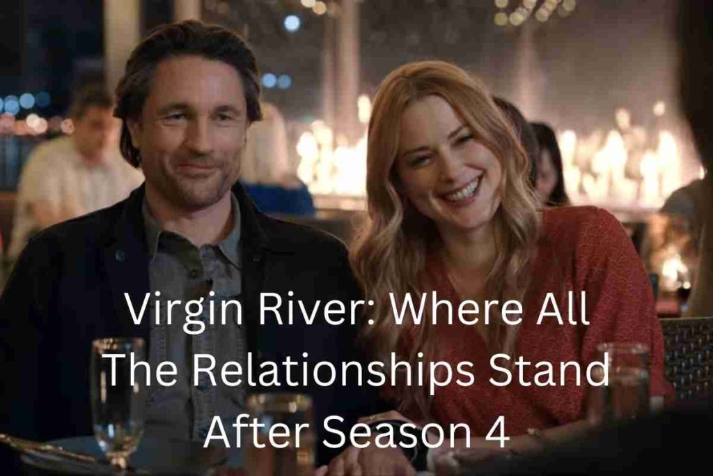 Virgin River Where All The Relationships Stand After Season 4