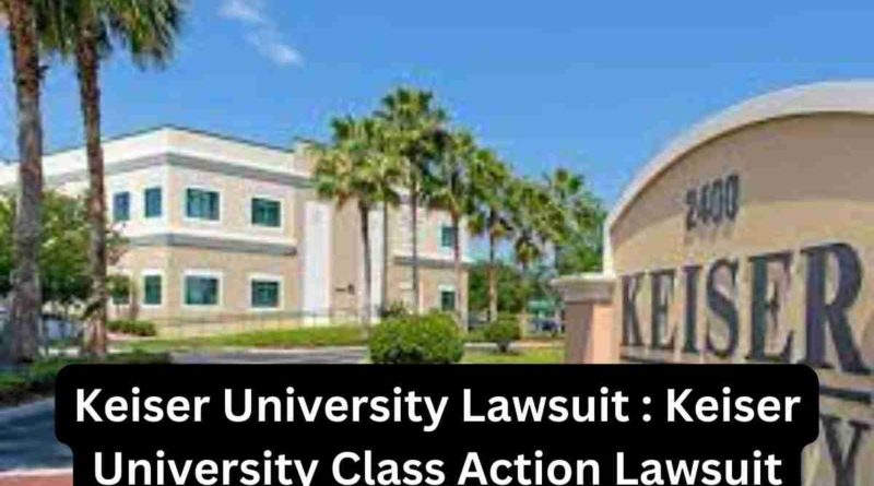 Keiser University Lawsuit Keiser University Class Action Lawsuit