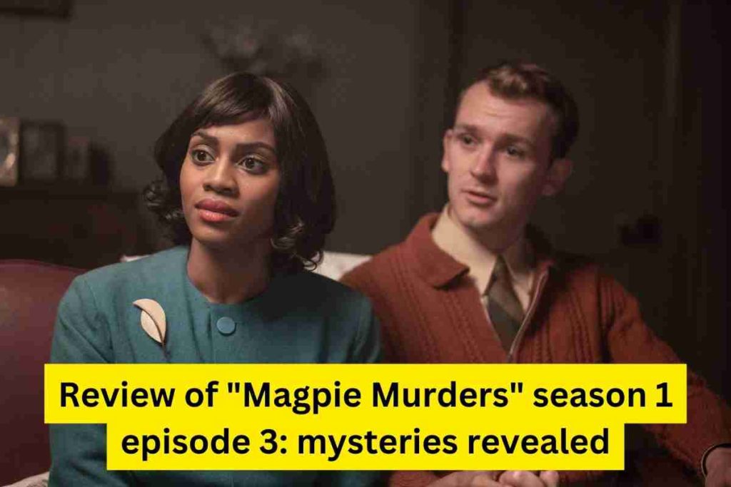 Review of Magpie Murders season 1 episode 3 mysteries revealed