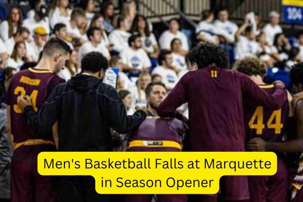 Men's Basketball Falls at Marquette in Season Opener