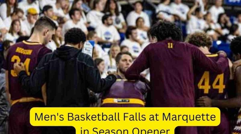Men's Basketball Falls at Marquette in Season Opener