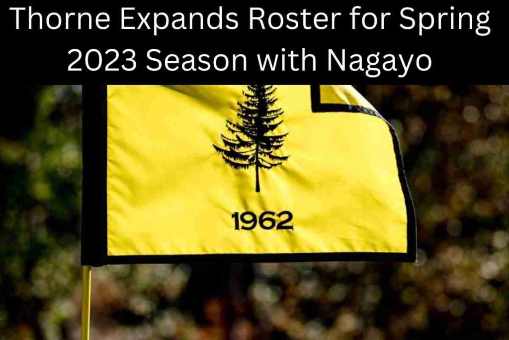Thorne Expands Roster for Spring 2023 Season with Nagayo