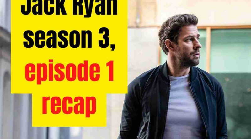 Jack Ryan season 3, episode 1 recap – who burned Jack