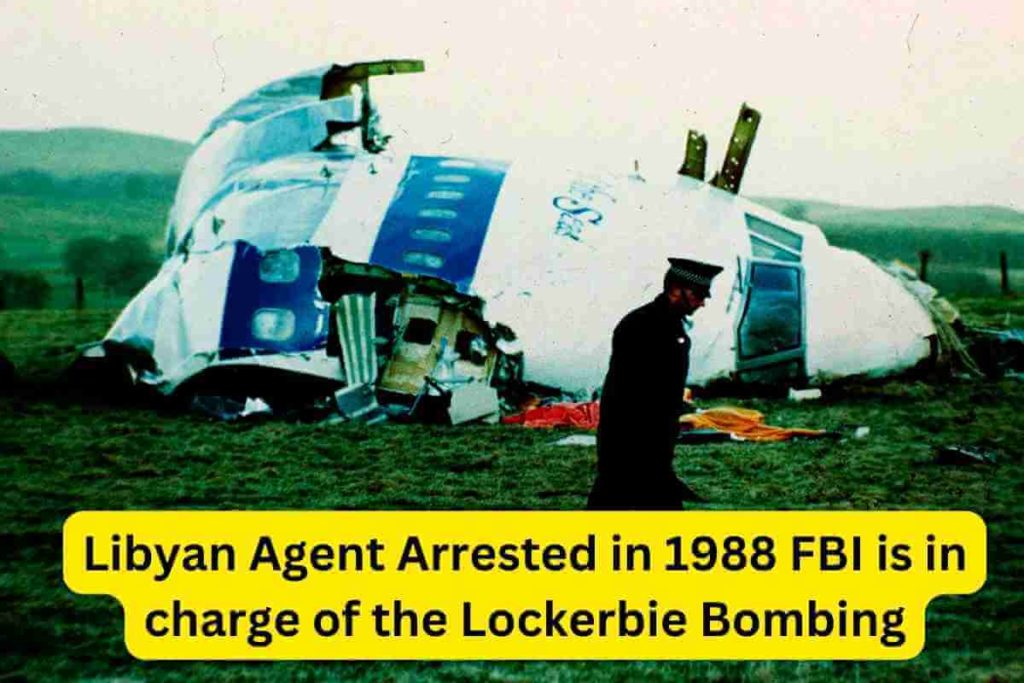 Libyan Agent Arrested in 1988 FBI is in charge of the Lockerbie Bombing (1)