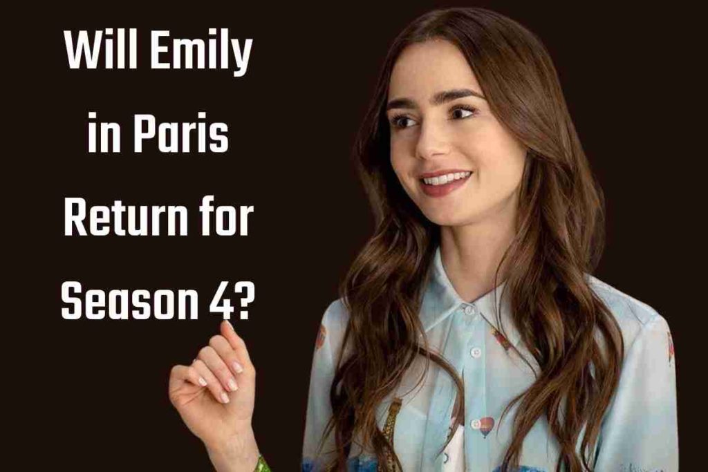 Will Emily in Paris Return for Season 4