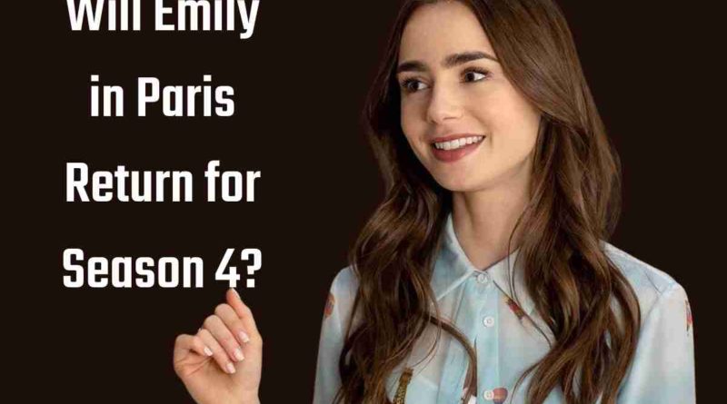 Will Emily in Paris Return for Season 4
