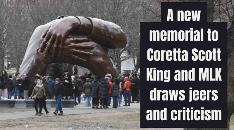 A new memorial to Coretta Scott King and MLK draws jeers and criticism
