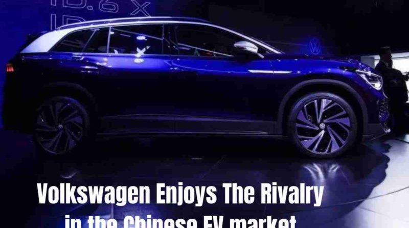 Volkswagen Enjoys The Rivalry in the Chinese EV market