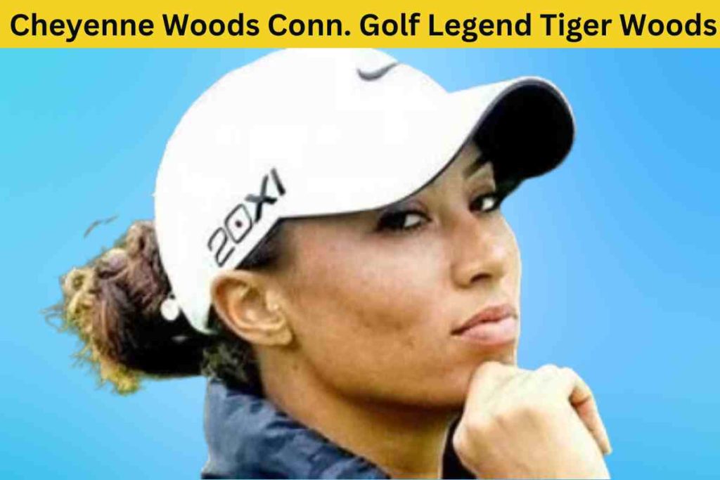 Cheyenne Woods Connection to Golf Legend Tiger Woods