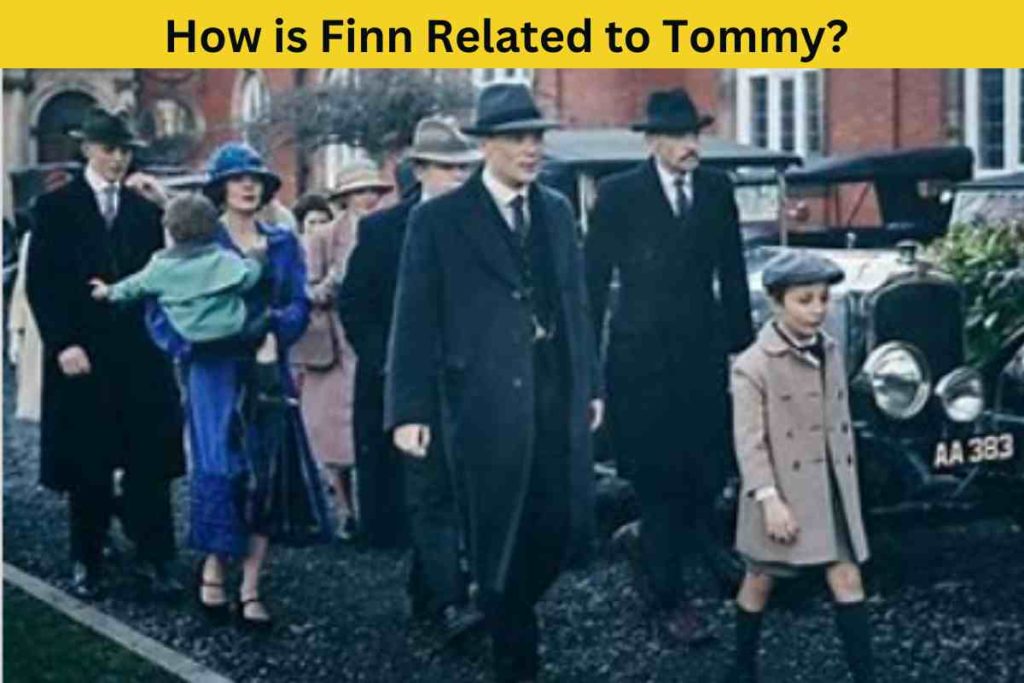 How is Finn Related to Tommy? The Peaky Blinders Family Tree