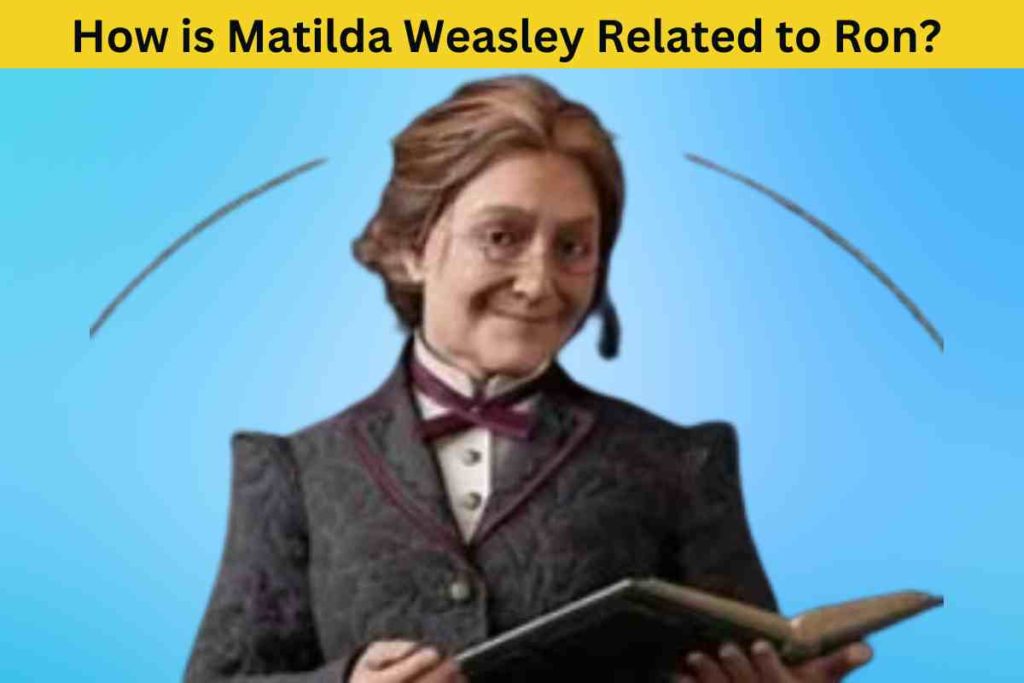 How is Matilda Weasley Related to Ron? The Mystery of the Hogwarts Legacy Professor