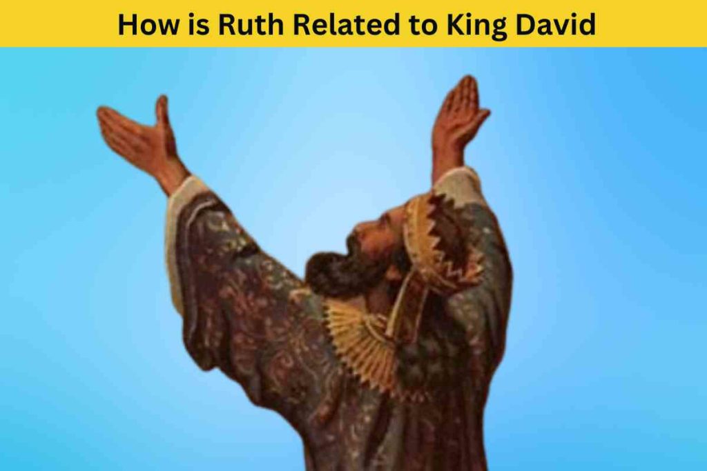 How is Ruth Related to King David: A Biblical Story of Loyalty and Redemption