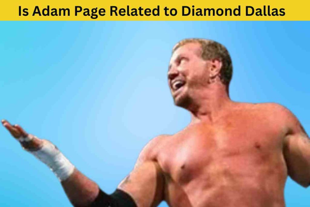 Is Adam Page Related to Diamond Dallas Page? The Truth Behind the Wrestling Pages