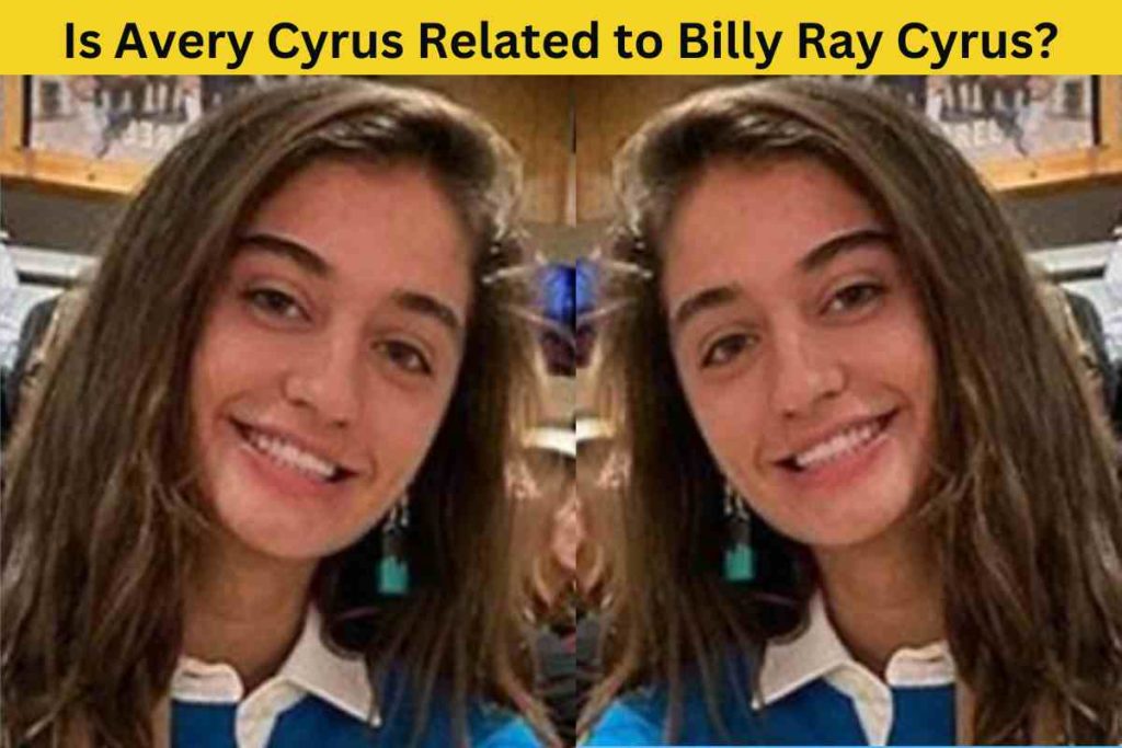 Is Avery Cyrus Related to Billy Ray Cyrus The Truth Behind the TikTok Star's Last Name