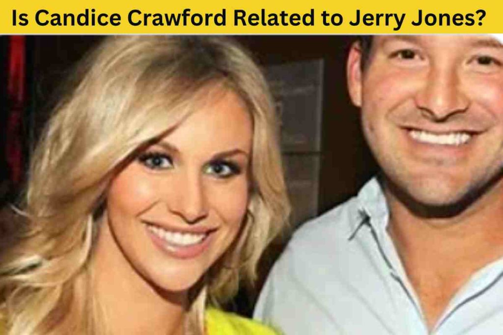 Is Candice Crawford Related to Jerry Jones? The Truth Behind the Rumor