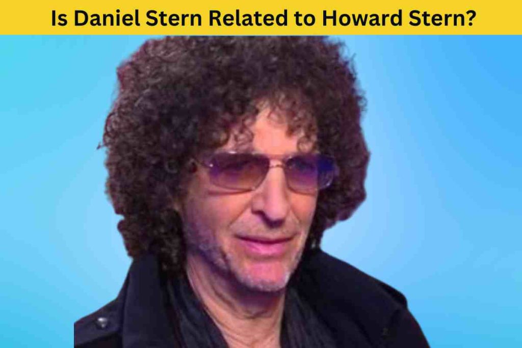Is Daniel Stern Related to Howard Stern? The Truth Behind the Surname