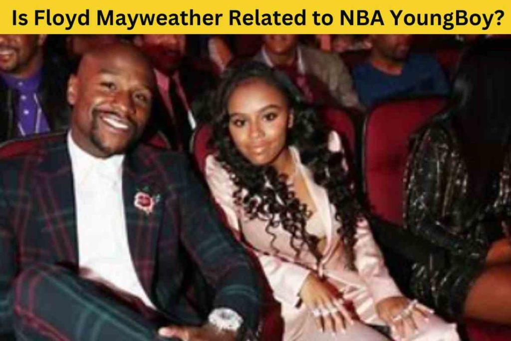 Is Floyd Mayweather Related to NBA YoungBoy? The Surprising Connection Between the Boxing Legend and the Hip-Hop Star