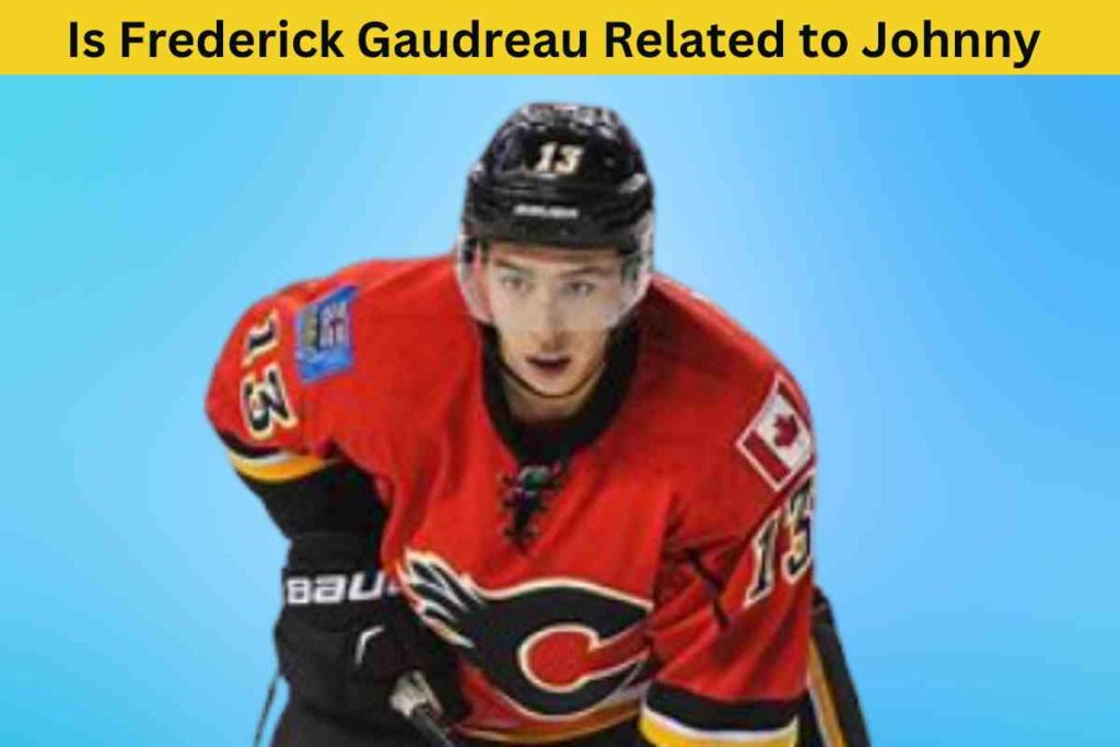 Is Frederick Gaudreau Related to Johnny Gaudreau? A Hockey Mystery
