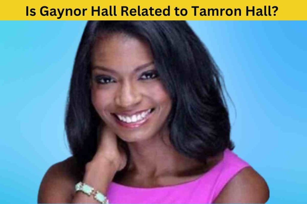 Is Gaynor Hall Related to Tamron Hall? The Truth About the Two Journalists