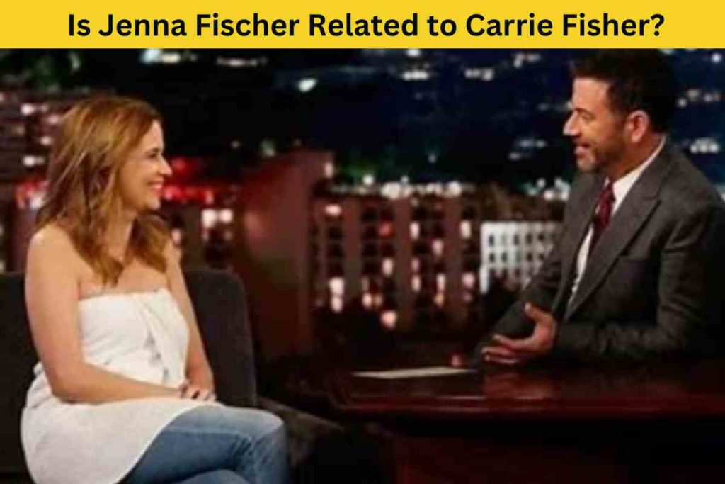 Is Jenna Fischer Related to Carrie Fisher? The Truth Behind the Rumor