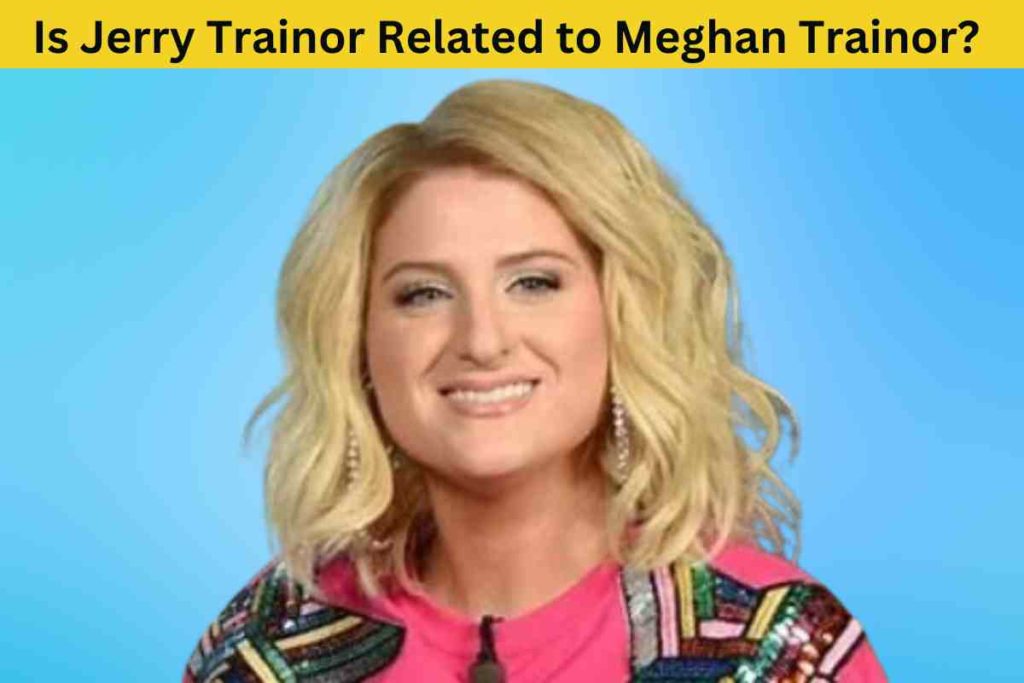 Is Jerry Trainor Related to Meghan Trainor? The Truth Behind the Rumor